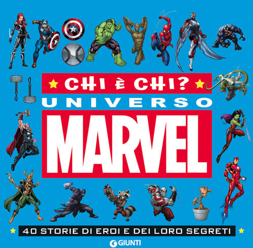 Cover of Chi è chi? Universo Marvel. 40 storie di eroi e dei loro segreti