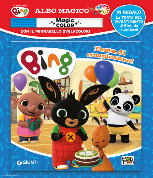 Cover of Festa di compleanno! Albo magico. Bing