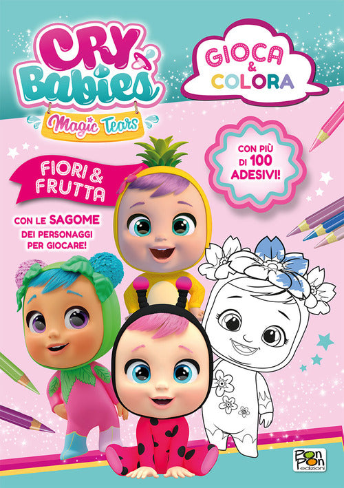Cover of Fiori & frutta. Gioca & colora. Cry Babies