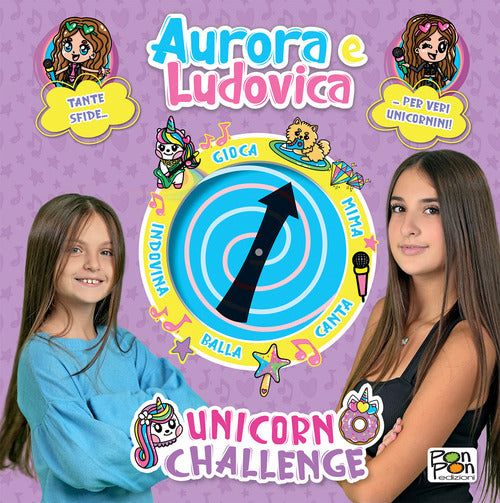 Unicorn Challenge. Aurora e Ludovica. Libro Spinner