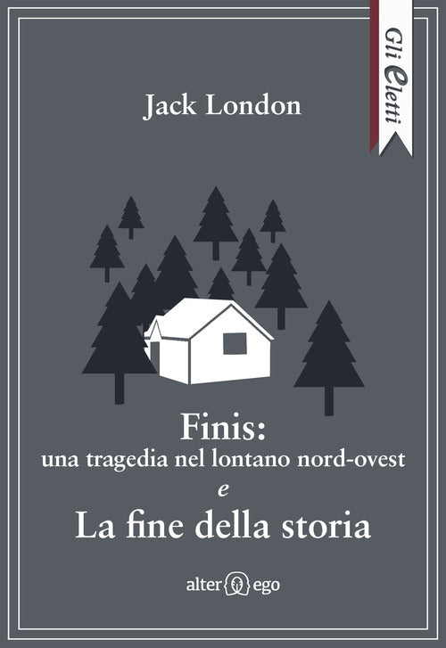 Cover of Finis: una tragedia nel lontano nord-ovest e La fine della storia