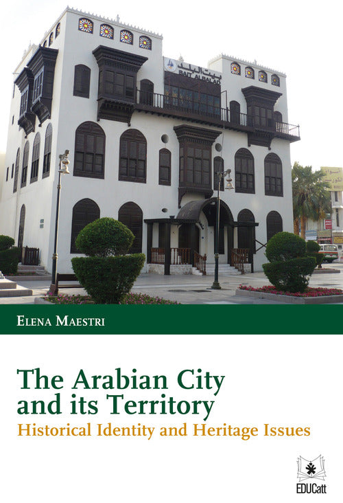 Cover of arabian city and its territory. Historical identity and heritage issues