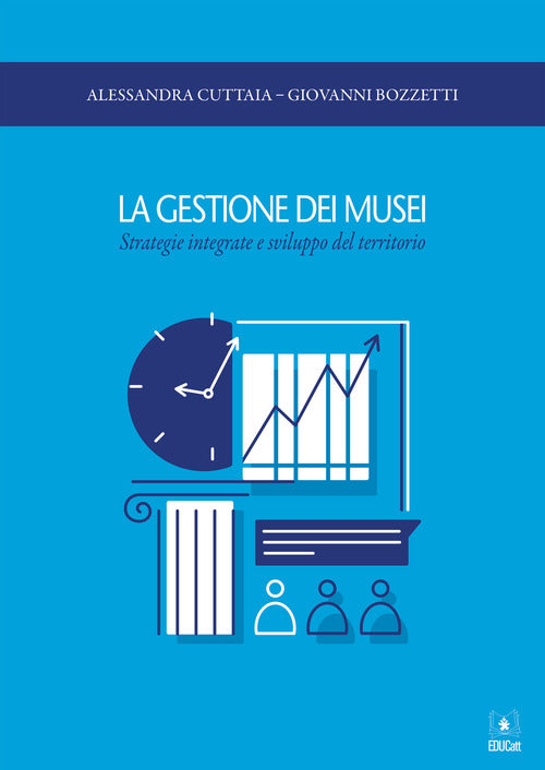 Cover of gestione dei musei. Strategie integrate e sviluppo del territorio