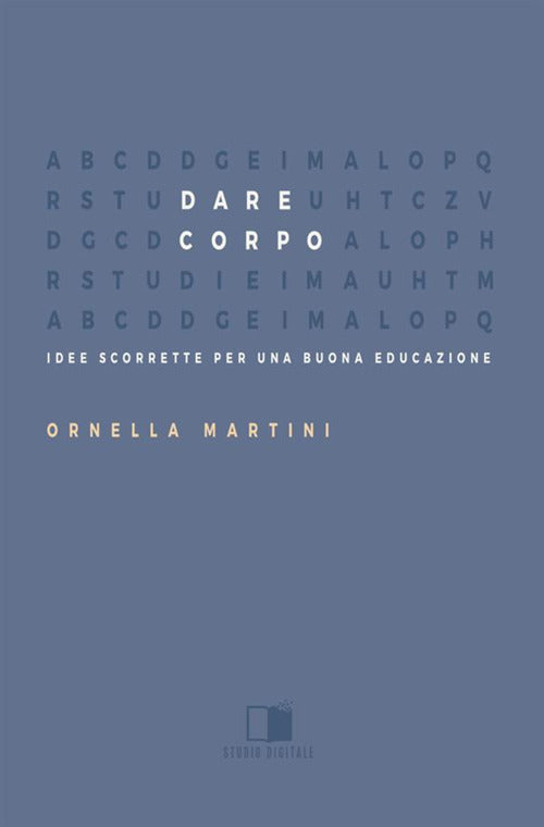Cover of Dare corpo. Idee scorrette per una buona educazione