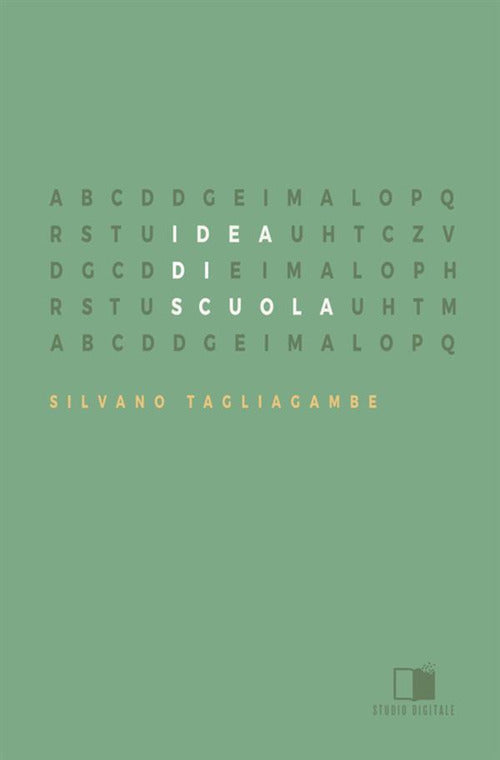 Cover of Idea di scuola. I presupposti e i cardini di una buona educazione