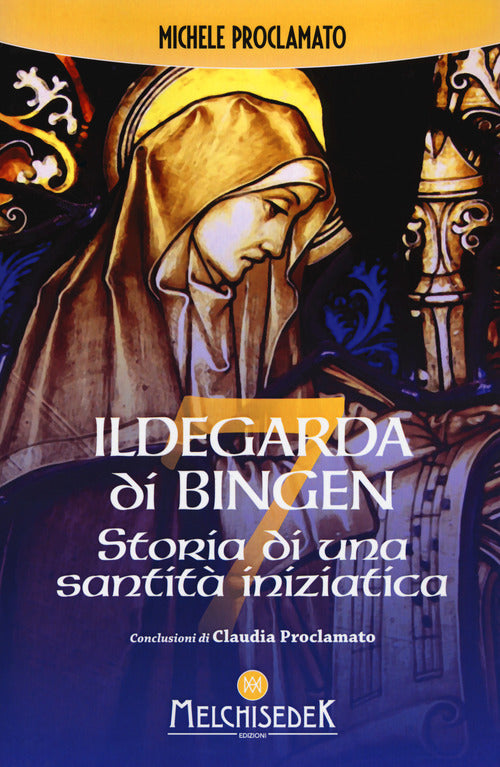 Cover of Ildegarda di Bingen. Storia di una santità iniziatica