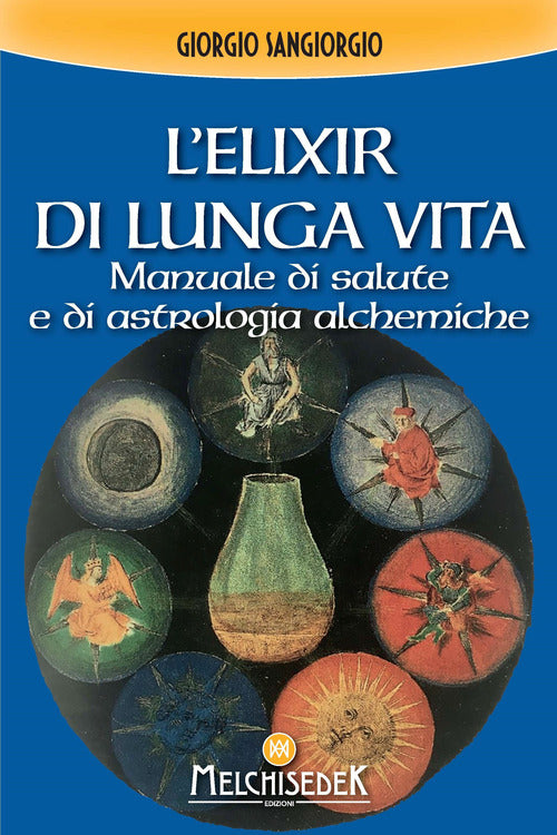 Cover of elixir di lunga vita. Manuale di salute e di astrologia alchemica