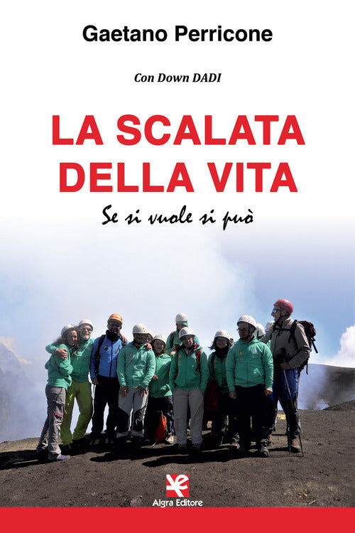Cover of scalata della vita. Se si vuole si può