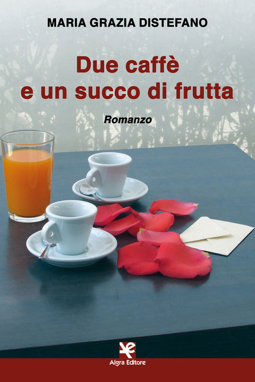 Cover of Due caffè e un succo di frutta