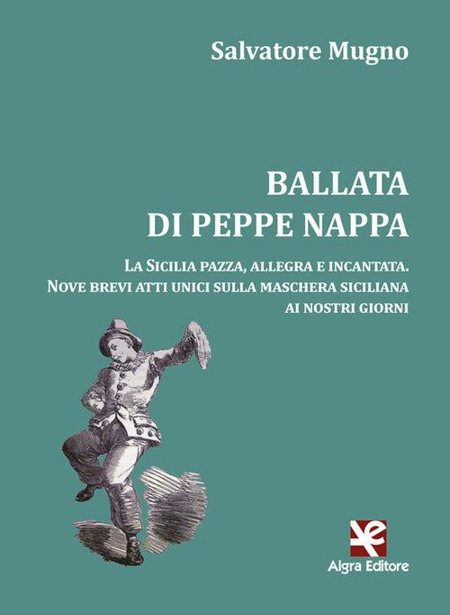 Cover of Ballata di Peppe Nappa. La Sicilia pazza, allegra e incantata. Nove brevi atti unici sulla maschera siciliana ai nostri giorni