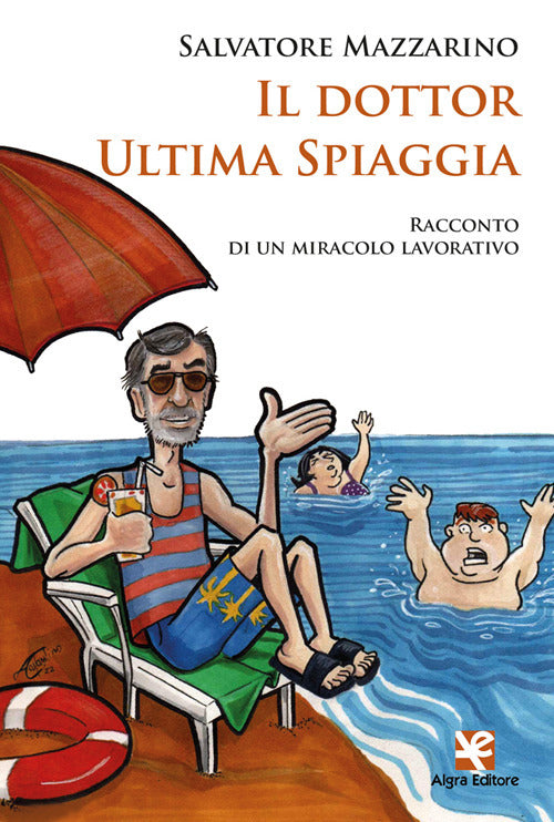 Cover of dottor Ultima Spiaggia. Racconto di un miracolo lavorativo