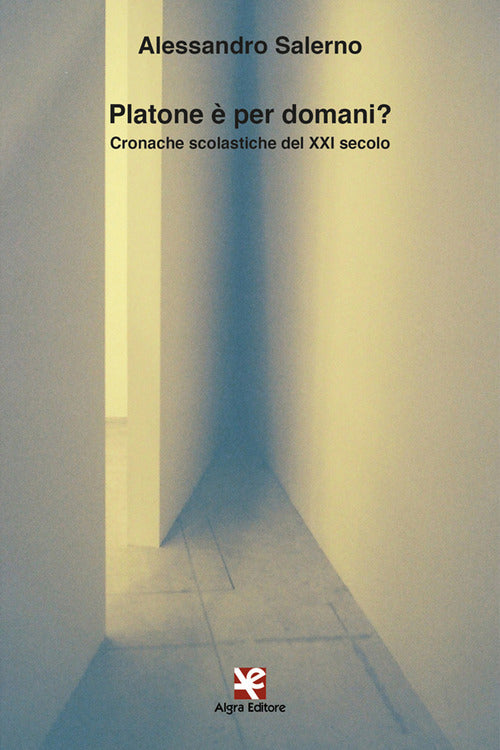 Cover of Platone è per domani? Cronache scolastiche del XXI secolo