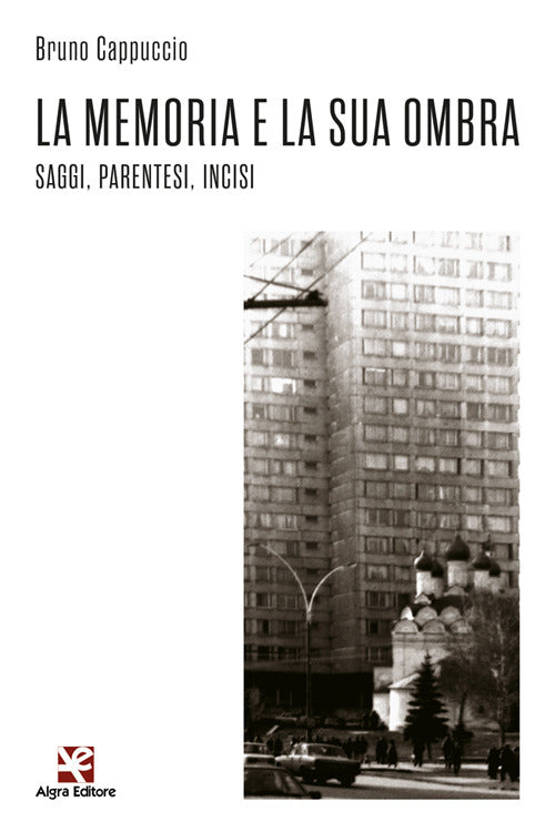 Cover of memoria e la sua ombra. Saggi, parentesi, incisi