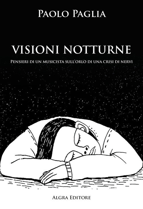 Cover of Visioni notturne. Pensieri di un musicista sull’orlo di una crisi di nervi