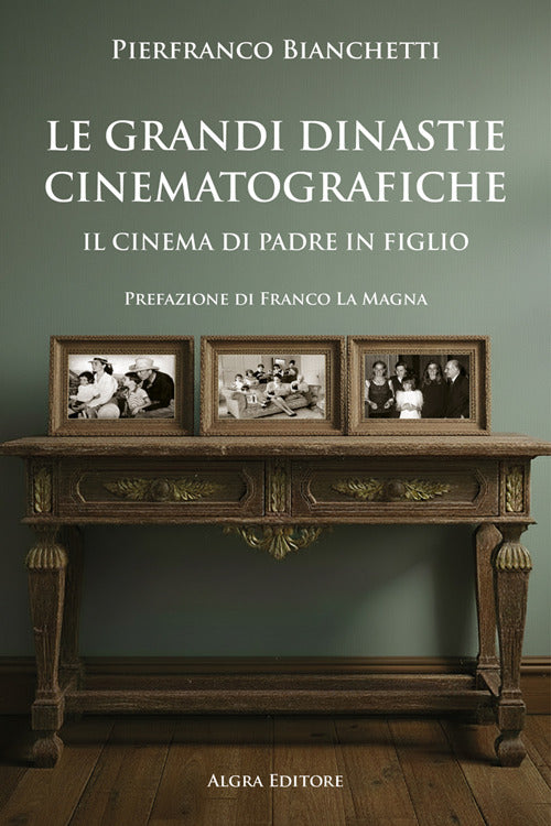 Le grandi dinastie cinematografiche. Il cinema di padre in figlio