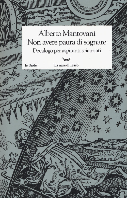 Cover of Non avere paura di sognare. Decalogo per aspiranti scienziati