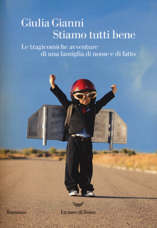 Cover of Stiamo tutti bene. Le tragicomiche avventure di una famiglia di nome e di fatto