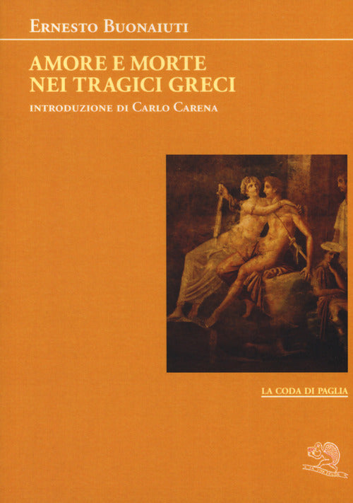 Cover of Amore e morte nei tragici greci