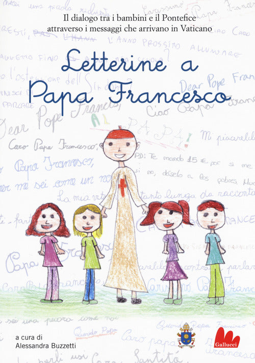 Cover of Letterine a papa Francesco. Il dialogo tra i bambini e il pontefice attraverso i messaggi che arrivano in Vaticano