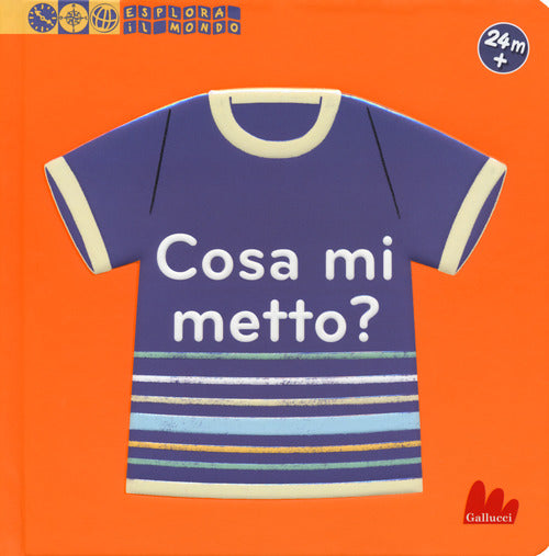 Cover of Cosa mi metto? Esplora il mondo