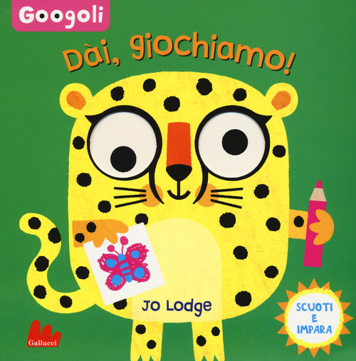 Cover of Dai, giochiamo! Googoli. Scuoti e impara
