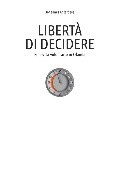 Cover of Libertà di decidere. Fine-vita volontario in Olanda