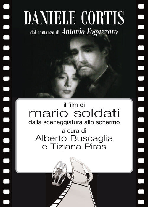 Cover of Daniele Cortis dal romanzo di Antonio Fogazzaro il film di Mario Soldati dalla sceneggiatura allo schermo