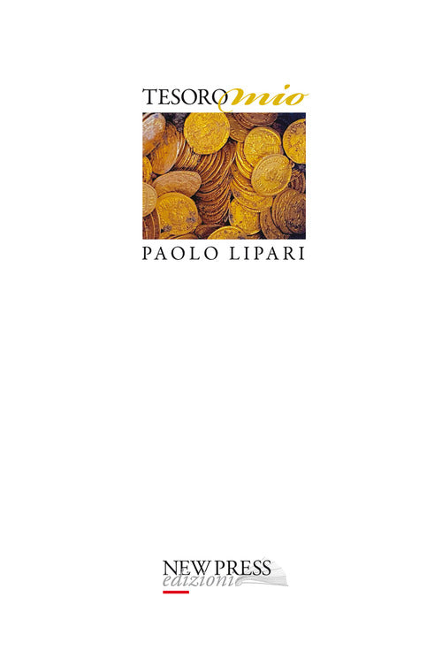 Cover of Tesoro mio. Otto racconti ispirati al tesoro (mille monete d’oro!) trovato nel sottosuolo del centro di Como
