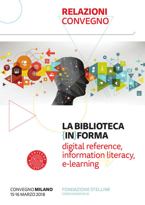 Cover of biblioteca (in)forma. Digital reference, information literacy, e-learning. Atti del Convegno (Milano, 15-16 marzo 2018)