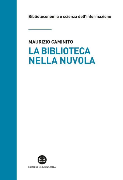 Cover of biblioteca nella nuvola. Utenti e servizi al tempo degli smartphone