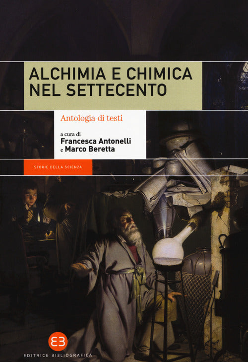 Cover of Alchimia e chimica nel Settecento. Antologia di testi