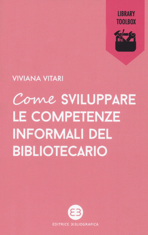 Cover of Come sviluppare le competenze informali del bibliotecario