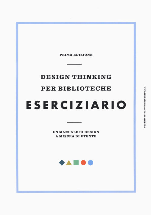 Cover of Design thinking per biblioteche. Eserciziario. Un manuale di design a misura di utente
