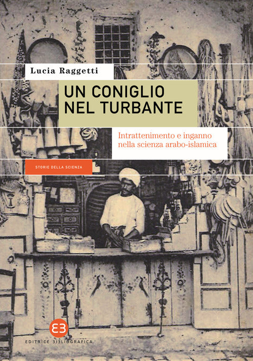 Cover of coniglio nel turbante. Intrattenimento e inganno nella scienza arabo-islamica