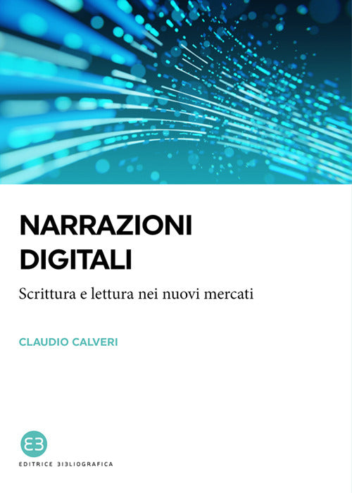 Cover of Narrazioni digitali. Scrittura e lettura nei nuovi mercati
