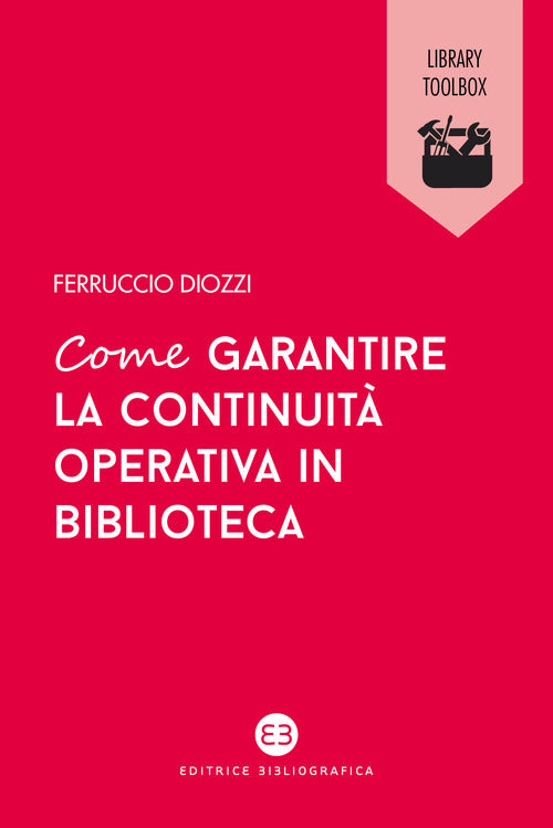 Cover of Come garantire la continuità operativa in biblioteca