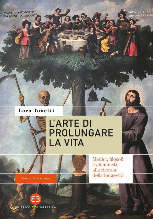 Cover of arte di prolungare la vita. Medici, filosofi e alchimisti alla ricerca della longevità