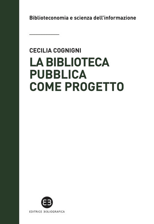 Cover of biblioteca pubblica come progetto. Metodi e strumenti per interpretare la contemporaneità