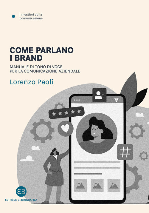 Cover of Come parlano i brand. Manuale di tono di voce per la comunicazione aziendale
