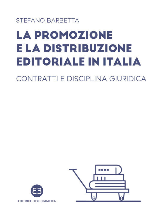 Cover of promozione e la distribuzione editoriale in Italia. Contratti e disciplina giuridica