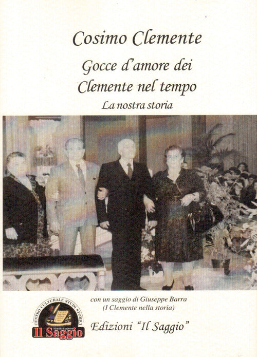 Cover of Gocce d'amore dei Clemente nel tempo. La nostra storia. Con un saggio di Giuseppe barra (I Clemente nella storia)