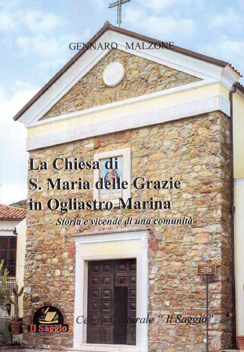Cover of chiesa di S. Maria delle Grazie in Ogliastro Marina. Storia e vicende di una comunità