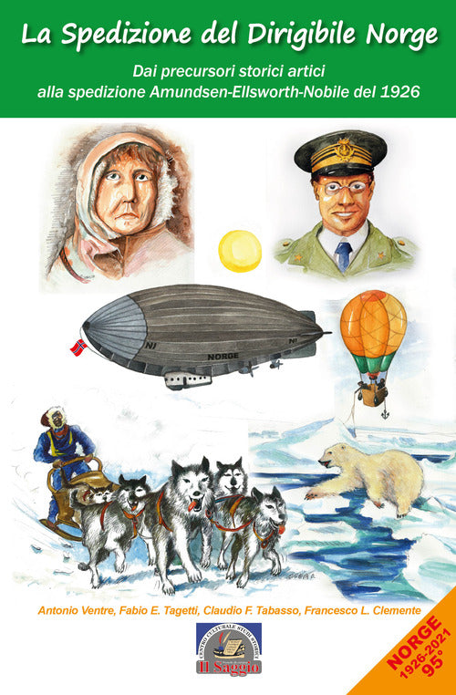 Cover of spedizione del dirigibile Norge. Dai precursori artici alla spedizione Amundsen-Ellsworth-Nobile del 1926