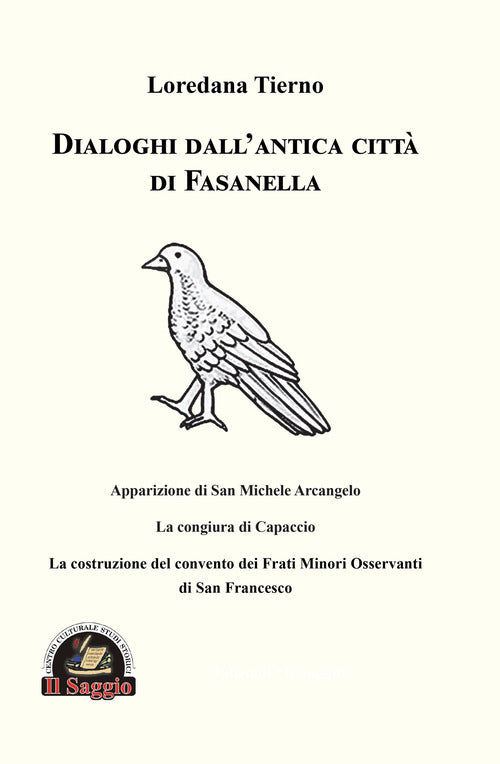 Dialoghi dall'antica citt di Fasanella. Apparizione di San Michele Arcangelo. La congiura di Capaccio. La costruzione del convento dei Frati Minori Osservanti di San Francesco