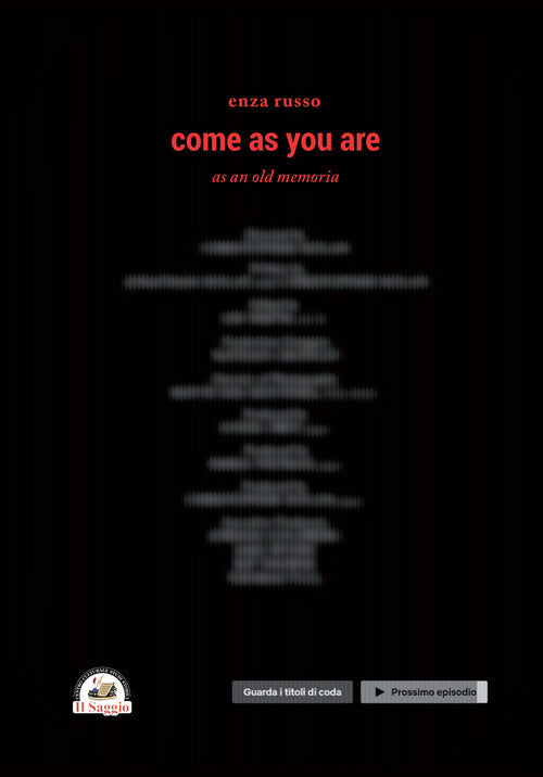Come as yoe are. As an old memoria
