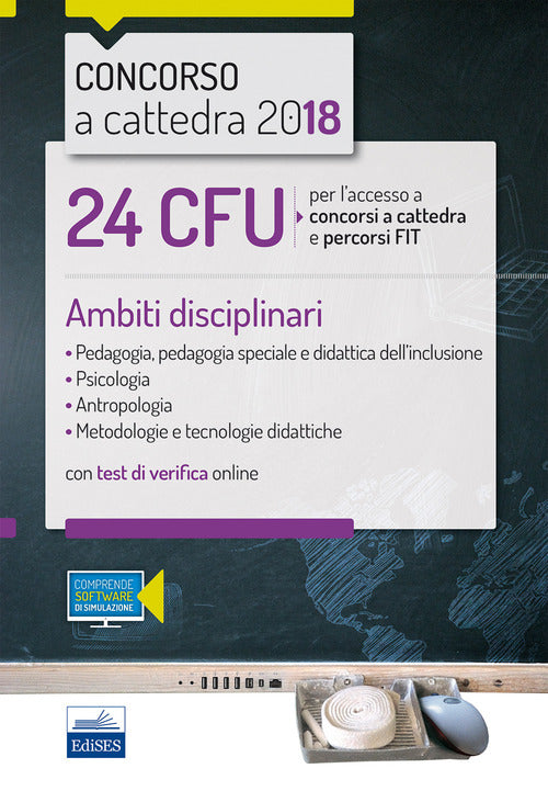 Cover of 24 CFU per l'accesso a concorsi a cattedra e percorsi FIT. Ambiti disciplinari: Pedagogia, Psicologia, Antropologia, Metodologie e tecnologie didattiche
