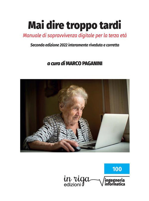 Cover of Mai dire troppo tardi. Manuale di sopravvivenza digitale per la terza età