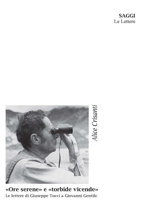 «Ore serene» e «torbide vicende». Le lettere di Giuseppe Tucci a Giovanni Gentile