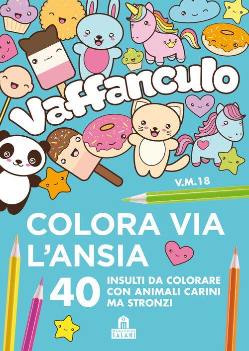 Cover of Vaffanculo. Colora via l'ansia. 40 insulti da colorare con animali carini ma stronzi