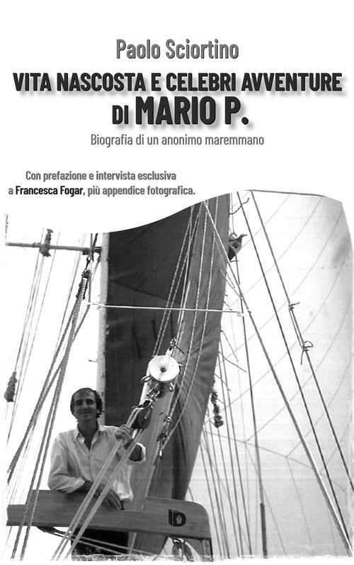 Cover of Vita nascosta e celebri avventure di Mario P. Biografia di un anonimo maremmano